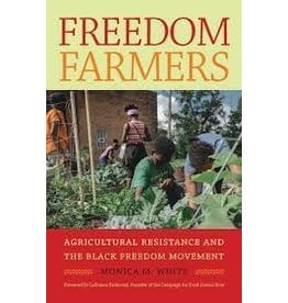 Books Freedom Farmers : Agricultural Resistance and the Black Freedom Movement  Monica M. White, LaDonna Redmond (Foreword by)