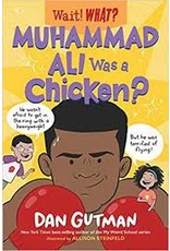 Books Wait! What? Muhammad Ali was a Chicken? by Dan Gutman
