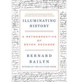 Books Illuminationg History: A Retrospective of Seven Decades by Bernard Bailyn