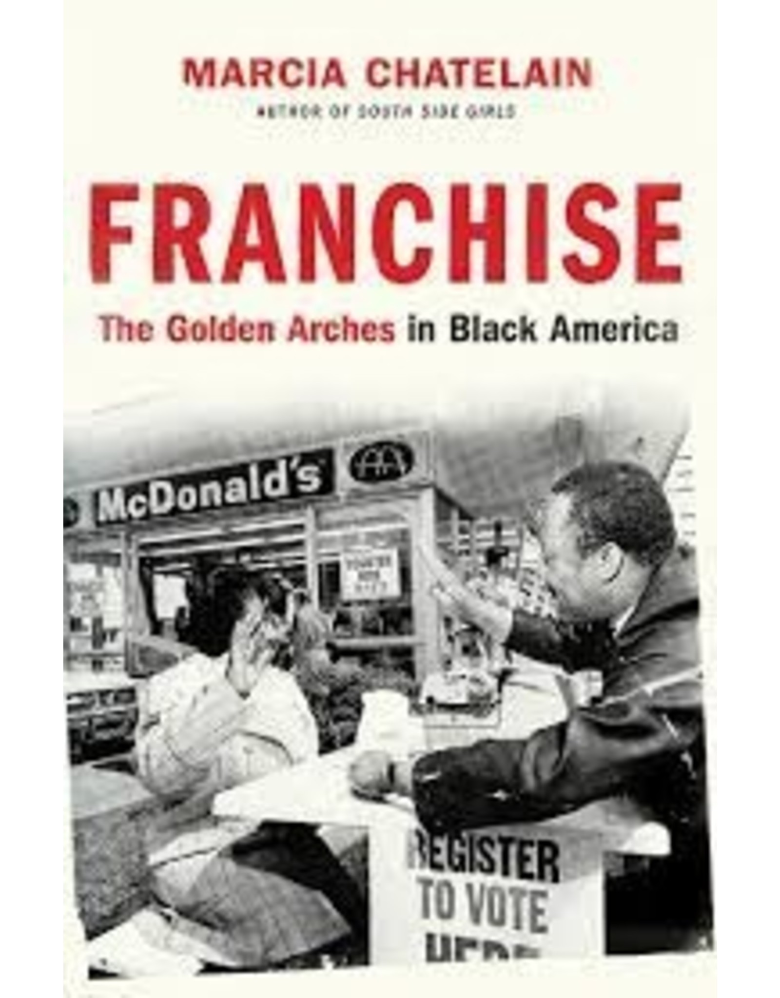 Books Franchise: The Golden Arches in Black America by Marcia Chatelain
