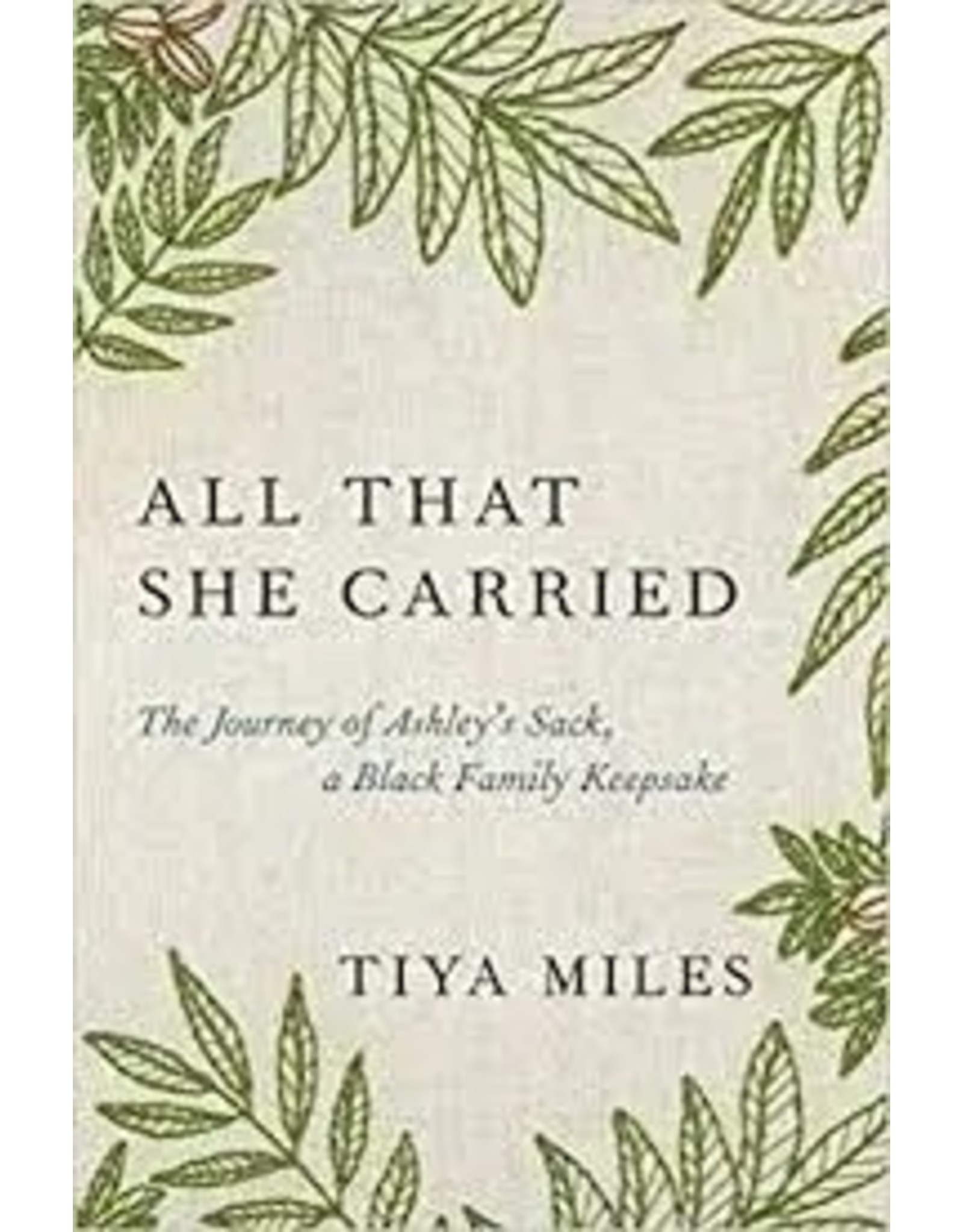 Books All That She Carried: The Journey of Ashley's Sack, a Black Family Keepsake  by Tiya Miles