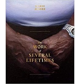 Books The Work of Several Lifetimes by Mario Moore (Booksigning July 3rd)