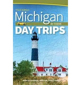 Books Michigan Day Trips : by Theme by Kathryn Houghton