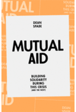 Books Mutual Aid: Building Solidarity During This Crisis by Dean Spade