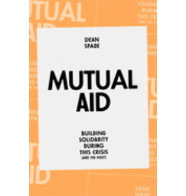 Books Mutual Aid: Building Solidarity During This Crisis Dean Spade
