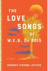Books The Love Songs of W.E.B. DuBois: A Novel by Honoree Fanonne Jeffers  (All Ways Black Awards)