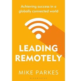 Books Leading Remotely : Achieving success in a globally connected world By Mike Parkes