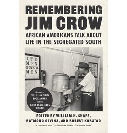 Books Remebering Jim Crow: African Americans Talk About Life in the Segregated South Edited by William H. Cafe , Raymond Gavins and Robert Kostad