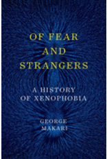 Books Of Fear and Strangers: A History of Xenophobia by George Makari