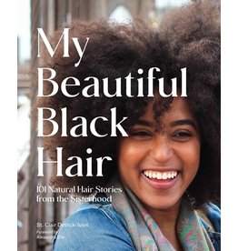 Books My Beautiful Black Hair: 101 Natural Hair Stories from the Sisterhood by St. Clair Detrick-Jules