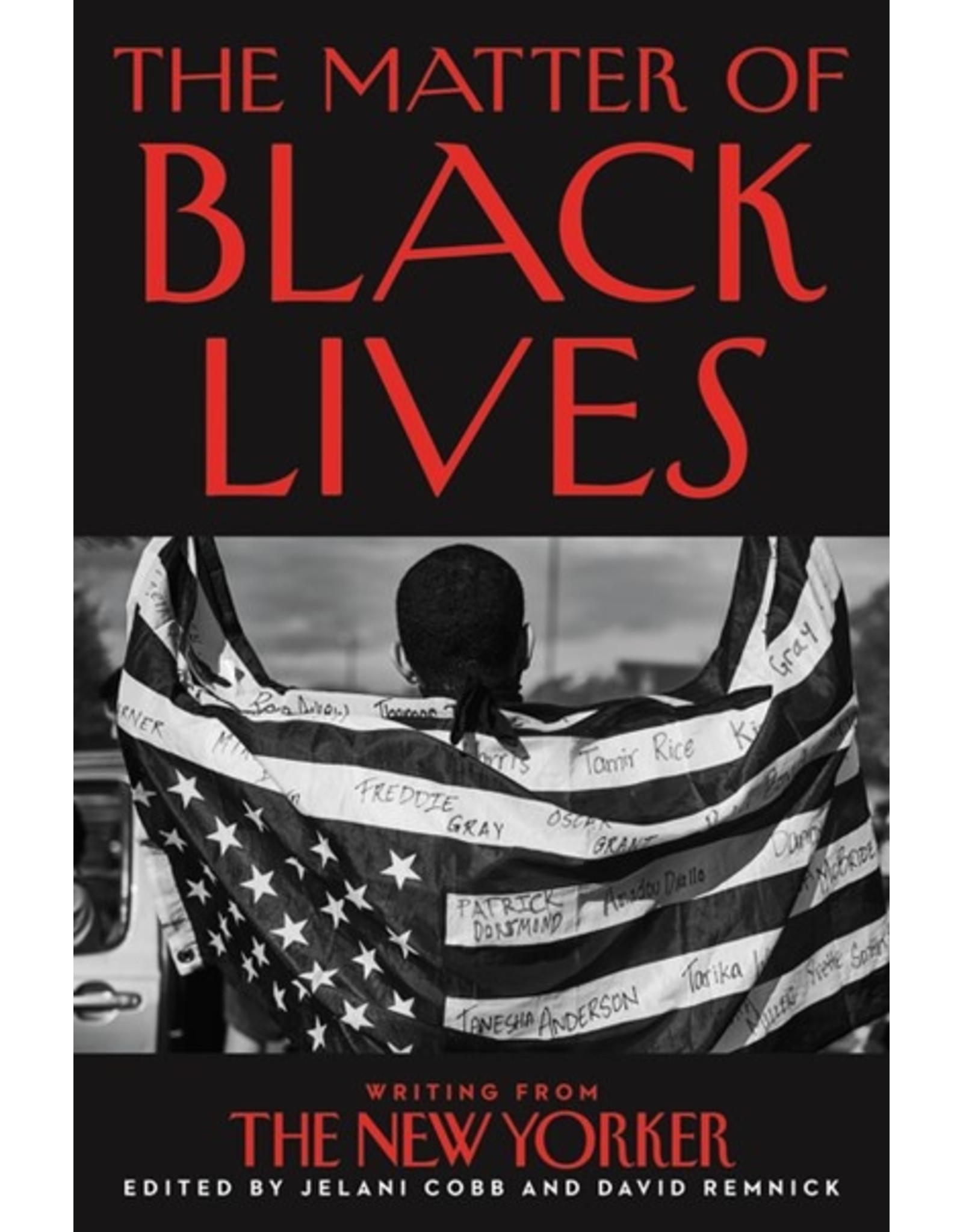 Books The Matter of Black Lives: Writings from The New Yorker edited by Jelani Cobb and David Remnick