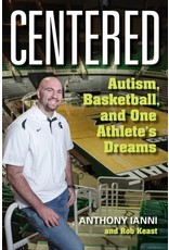 Books Centered: Autism, Basketball and one Athlete's Dreams by Anthony Ianni and Rob Keast