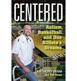 Books Centered: Autism, Basketball and one Athlete's Dreams by Anthony Ianni and Rob Keast