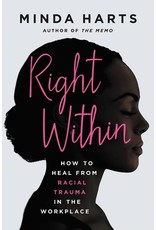 Books Right Within : How to Heal From Racial Trauma in the Workplace by Minda Harts (Virtual Event 10/6/21)