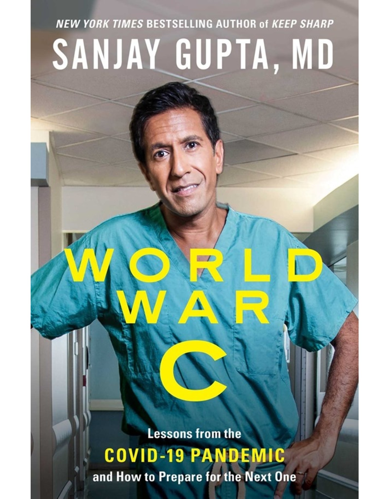 Books World War C : Lessons from the COVID-19 Pandemic and How to. Prepare for the Next One by Sanjay Gupta, MD