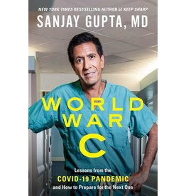 Books World War C : Lessons from the COVID-19 Pandemic and How to. Prepare for the Next One by Sanjay Gupta, MD