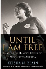 Books Until I Am Free: Fannie Lou Hamer's Enduring Message to America by Keisha N. Blain