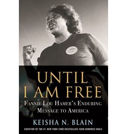 Books Until I Am Free: Fannie Lou Hamer's Enduring Message to America by Keisha N. Blain