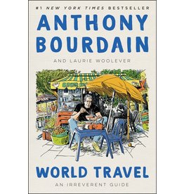 Books World Travel: An Irreverent Guide by Anthony Bourdain and Laurie Woolever ( Holiday Catalog 21)