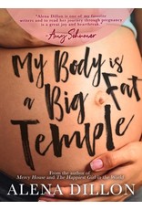 Books My Body is a Big Fat Temple by Alena Dillon