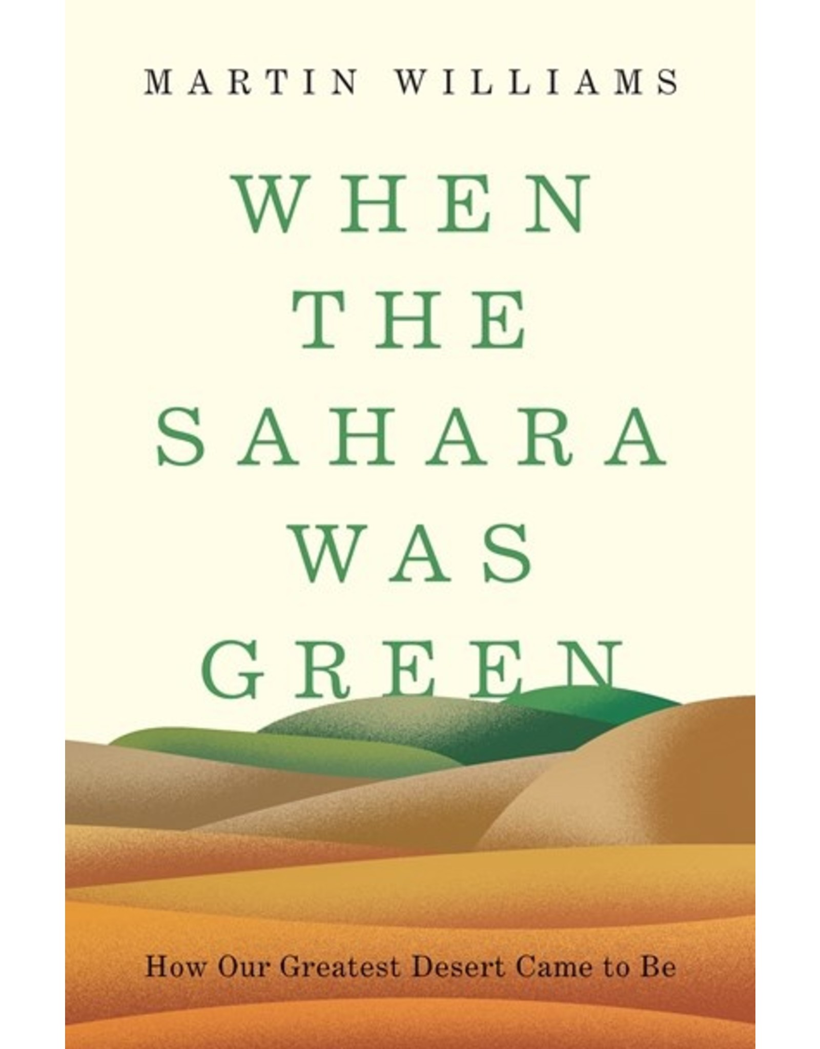 Books When the Sahara Was Green: How Our Greatest Desert Came to Be by Martin Williams