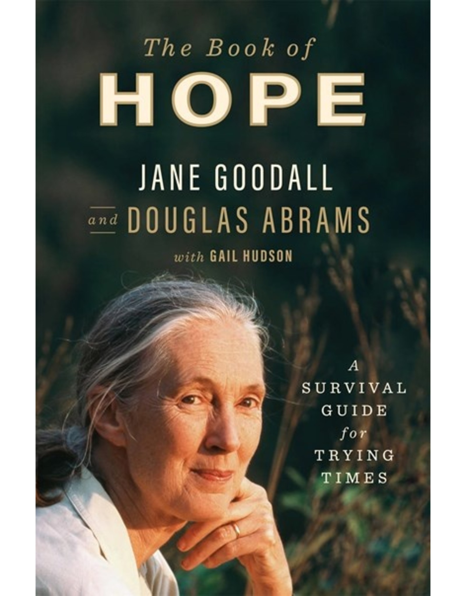 Books The Book of Hope : A Survival Guide for Trying Times by Jane Goodall and Douglas Abrams  with Gail Hudson