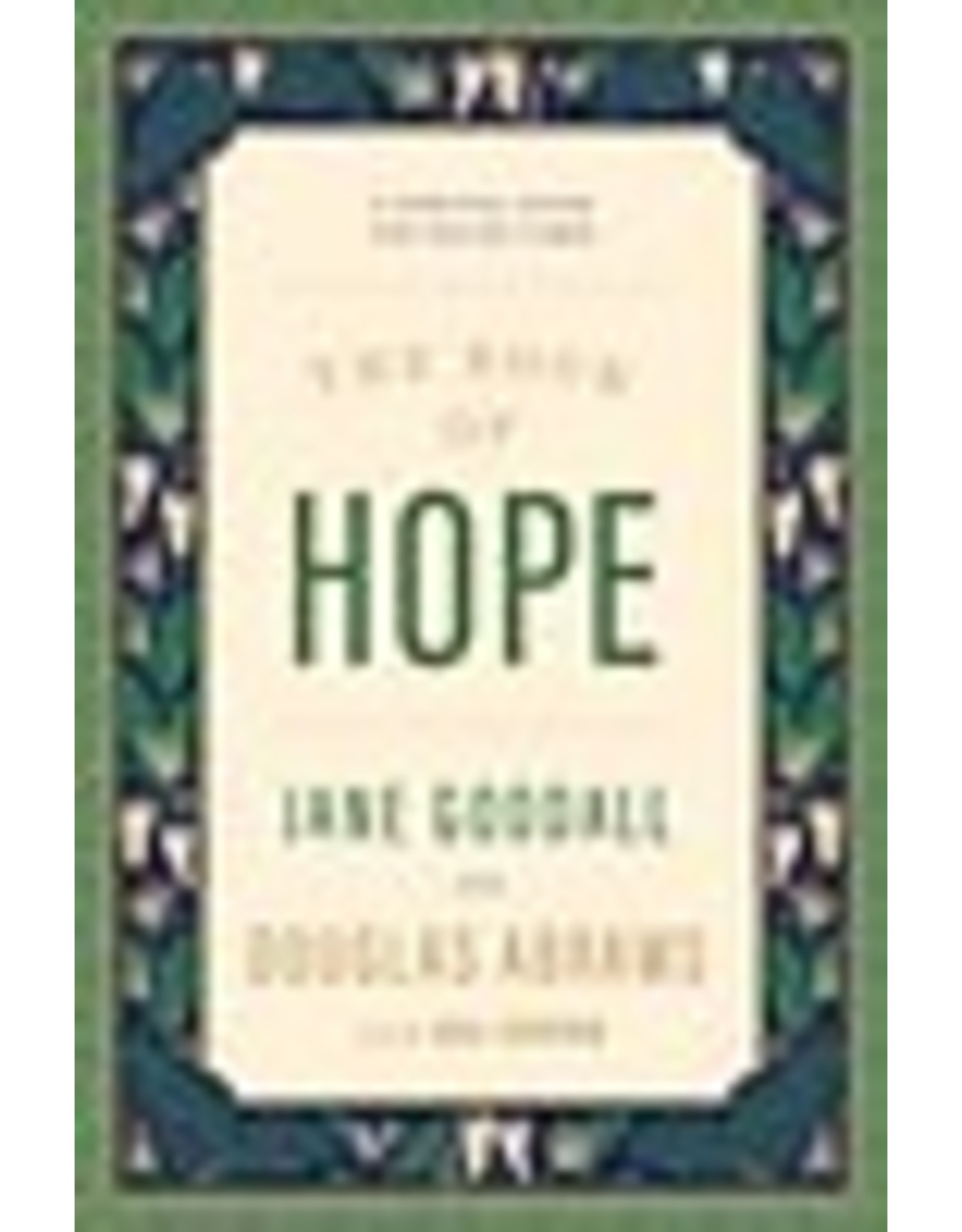 Books The Book of Hope : A Survival Guide for Trying Times by Jane Goodall and Douglas Abrams  with Gail Hudson