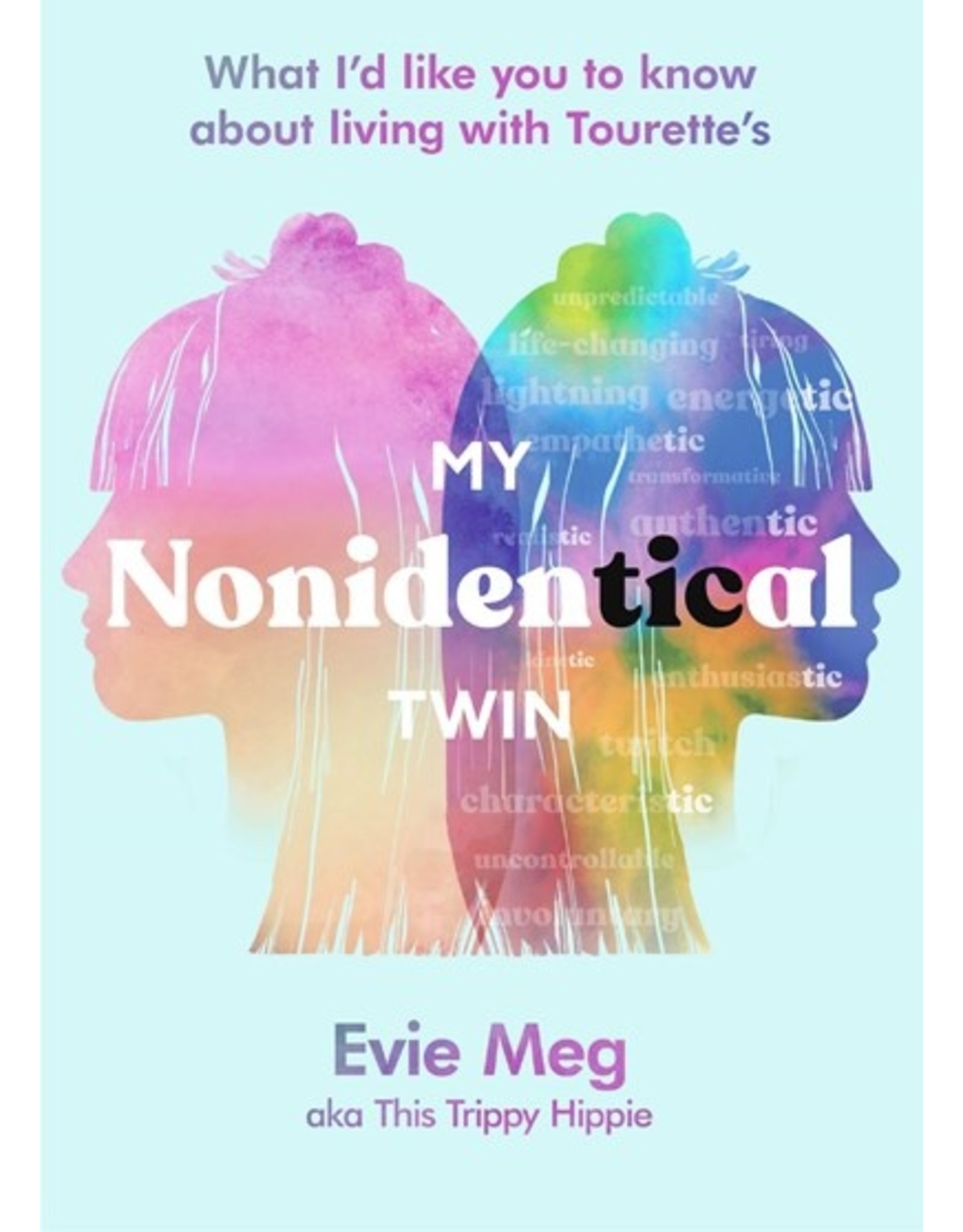 Books My Nonidentical Twin : What I'd like you to know about living with Tourette's  Evie Meg - This Trippy Hippie