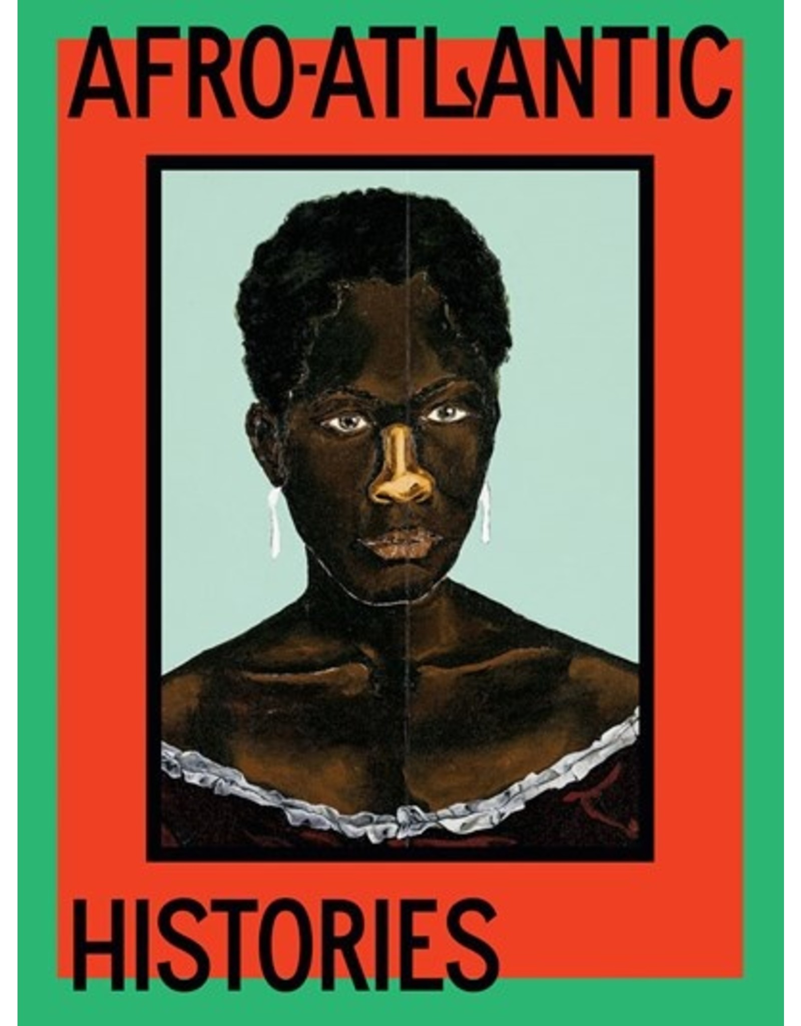 Books Afro-Atlantic Histories  by  Adriano Pedrosa  Tomás Toledo