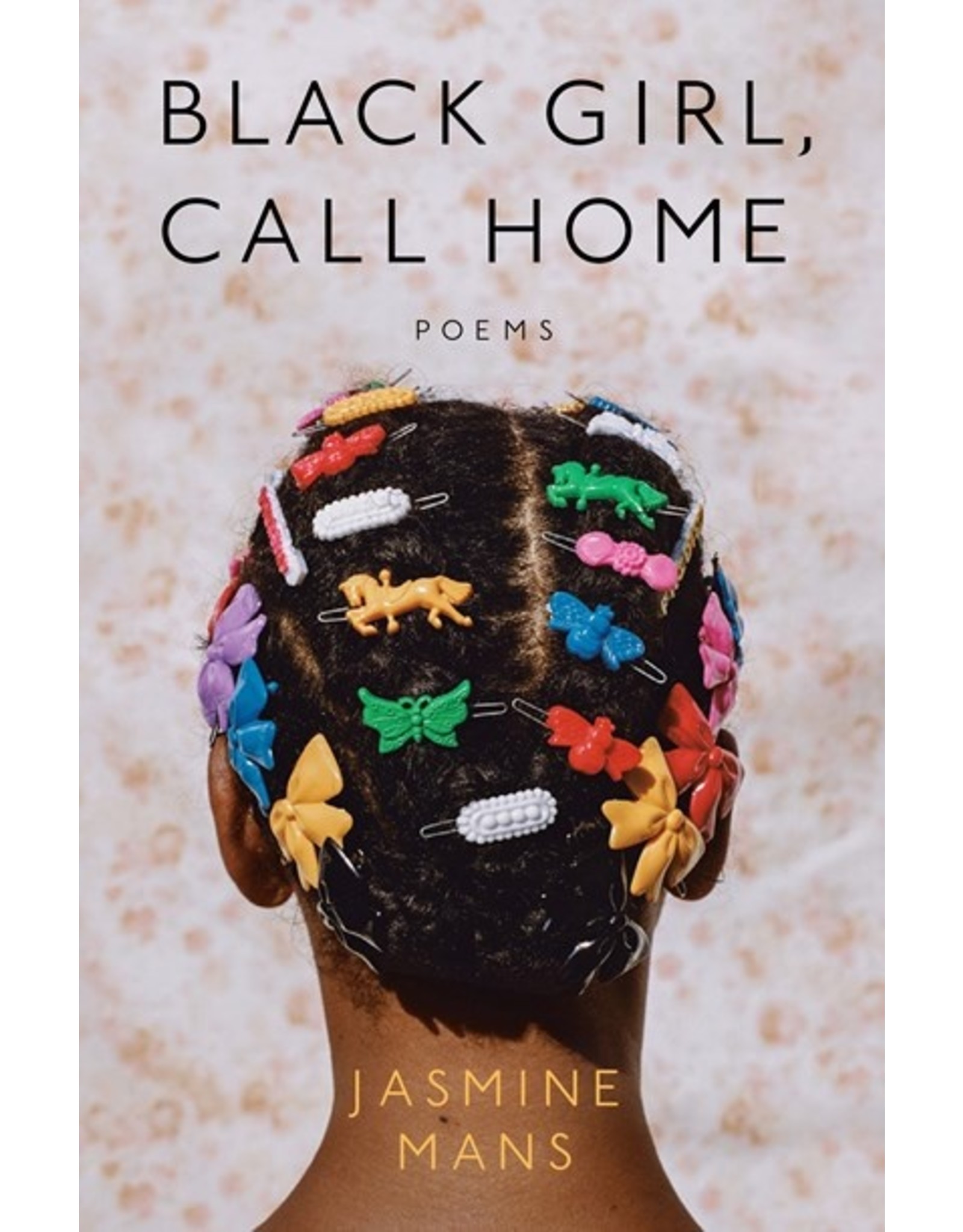 Books Black Girl Call Home Poems by Jasmine Mans (All Ways Black Awards)