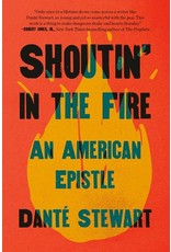 Books Shoutin' in the Fire : An American Epistle by  Danté Stewart (All Ways Black Awards)