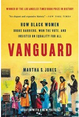 Books Vanguard: How Black Women Broke Barriers Won the Vote and Insisted on Equality for All by Martha Jones