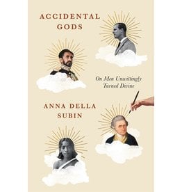 Books Accidental Gods : On Men Unwittingly Turned Divine by Anna Della Subin