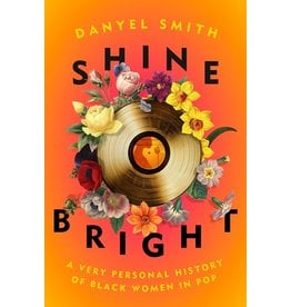 Books Shine Bright : A Very Personal History of Black Women in Pop  Danyel Smith