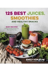 Books 125 Best Juices the Smoothies and Healthy Snacks by Emily Van Euw
