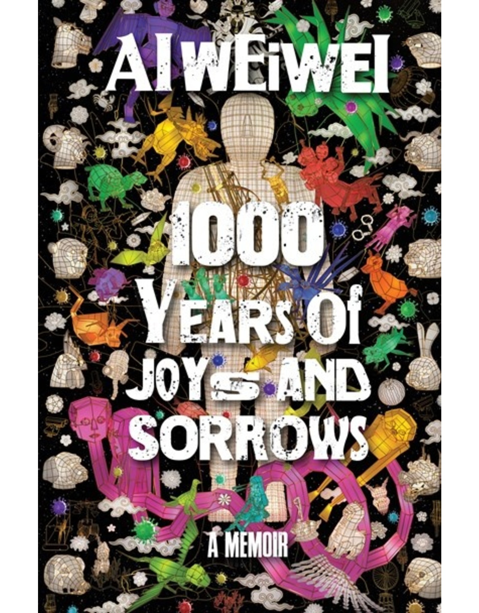 Books 1000 Years of Joys and Sorrows : A Memoir by Al Wei Wei (Signed Copies)