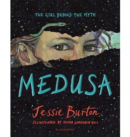 Books Medusa: The Girl Behind the Myth Jessie Burton Illustrated by Olivia Lomenech Gill