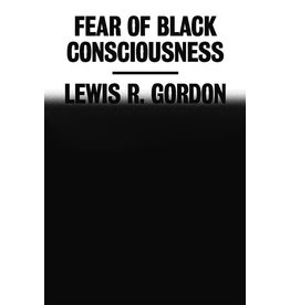 Books Fear of Black Consciousness by Lewis R. Gordon (Virtual Event Feb 9th)