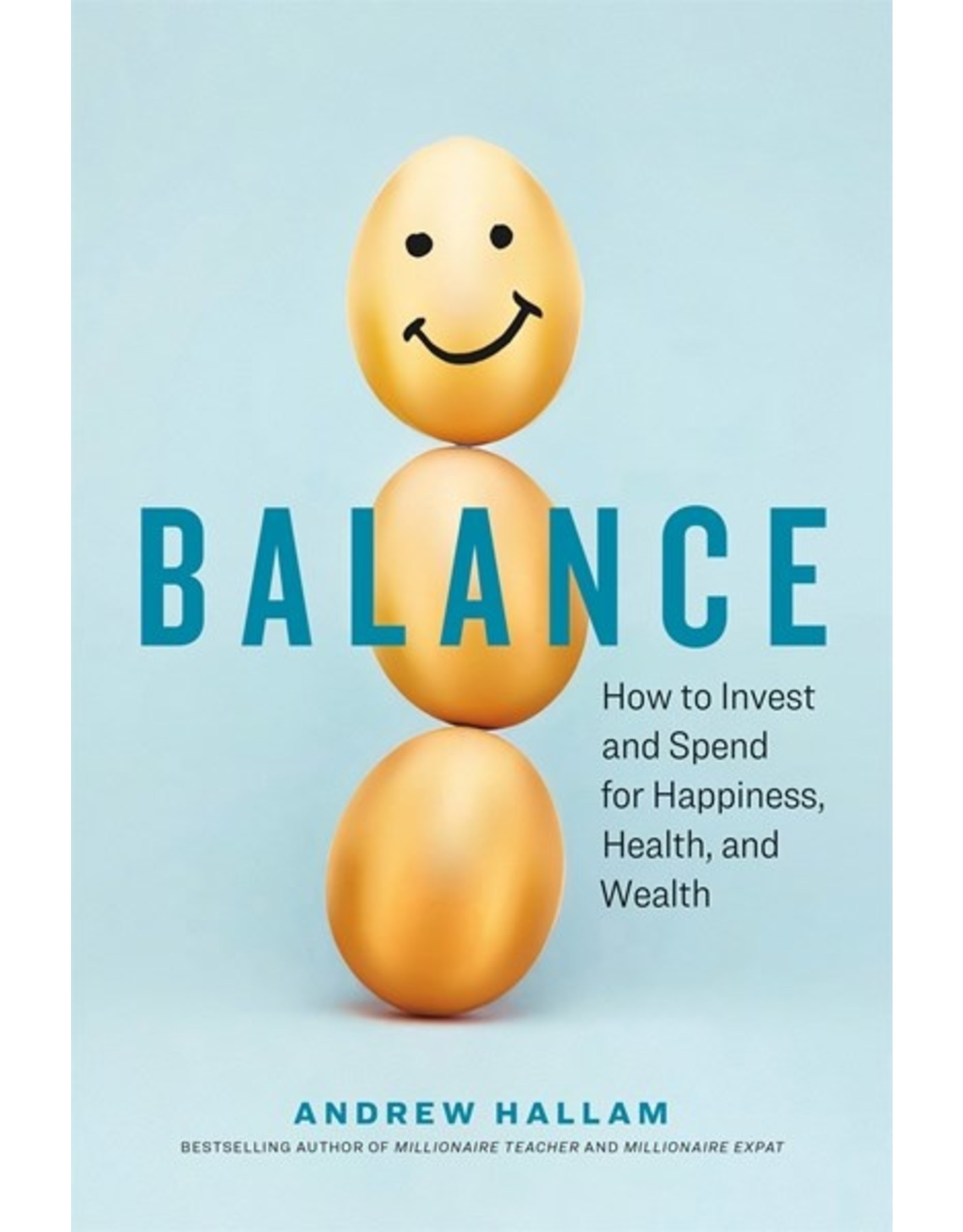 Books Balance: How to Invest and Spend for Happiness, Health and Wealth by Andrew Hallam
