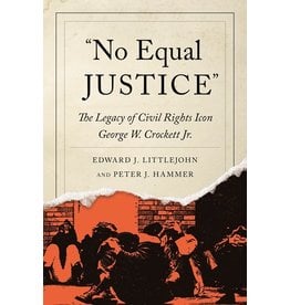 Books No Equal Justice: The Legacy of Civil Rights Icon George J. Littlejohn and Peter Hammer