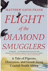 Books Flight of the Diamond Smugglers : A Tale of Pigeons, Obsession, and Greed  Along Coastal South Africa by Matthew Gavin Frank