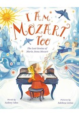 Books I Am Mozart, Too: The Lost Genius of Maria Anna Mozart words by Audrey Ades and pictures by Lirius