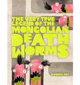 Books The Very True Legend of the Mongolian Death Worms by Sandra Fay