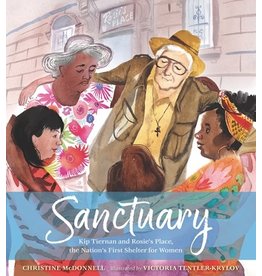Books Sanctuary : Kip Tiernan and Rosie's Place and the Nation's First Shelter for Women by Christine MCDonnell Illustrated by Victoria Tentler-Krylov