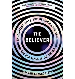Books The Believer: Encounters with the Beginning, The End and the our Place in the Middle by Sarah Krasnostein