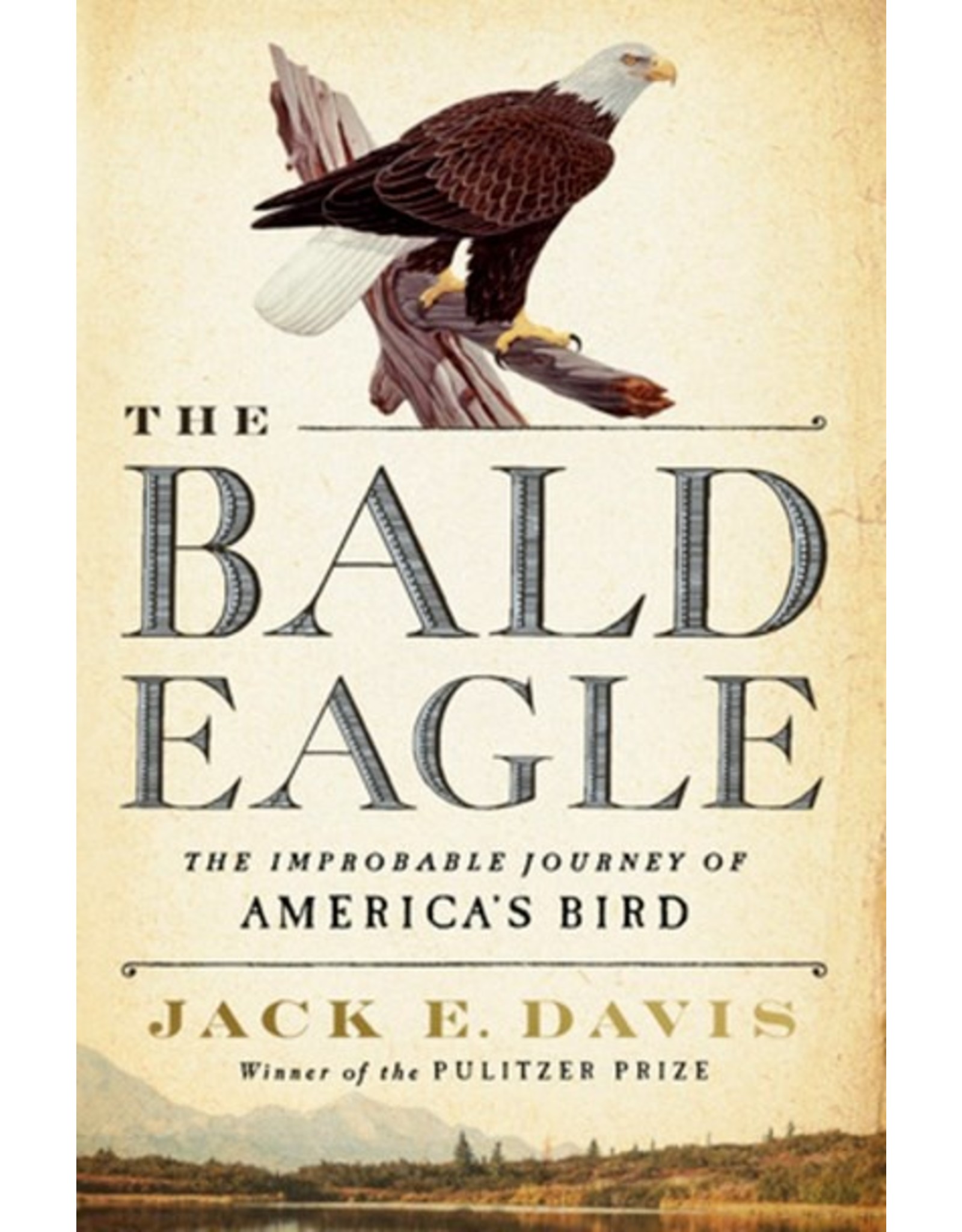 Books The Bald Eagle : The Improbable Journey of America's Bird by Jack E. Davis