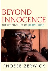 Books Beyond Innocence : The Life Sentence of Darryl Hunt  by Phoebe Zerwick