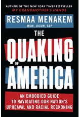 Books The Quaking of America : An Embodied Guide to Navigating Our Nation's Upheaval and Racial Reckoning  by Resmaa Menakem ( Black Friday)