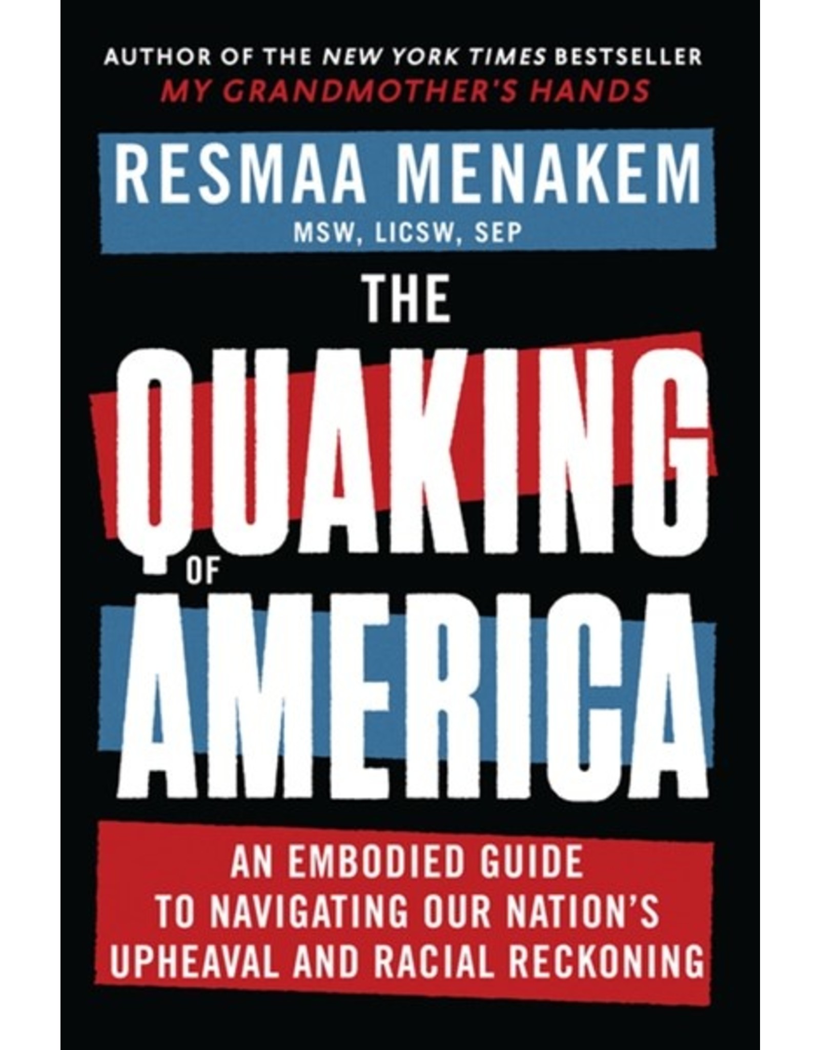 Books The Quaking of America : An Embodied Guide to Navigating Our Nation's Upheaval and Racial Reckoning  by Resmaa Menakem ( Black Friday)