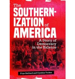 Books The Southern-ization of America : A Story of Democracy in the Balance by Frye Gaillard and Cynthia Tucker